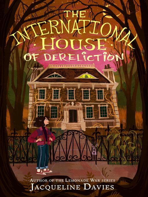 Title details for The International House of Dereliction by Jacqueline Davies - Available